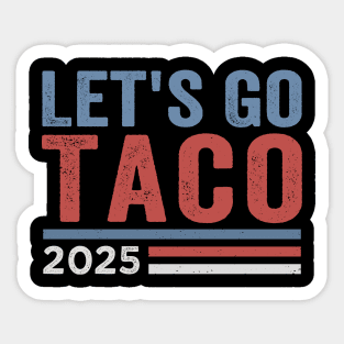 Let’s Go-Taco-Funny-8647-Anti-Trump-Parody-Political-Humor Sticker